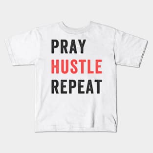 Entrepreneur Gifts Pray Hustle Repeat Kids T-Shirt
